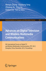 Advances On Digital Television And Wireless Multimedia Communications 9th International Forum On Digital Tv And Wireless Multimedia Communication Iftc 2012 Shanghai China November 910 2012 Proceedings 1st Edition Chao Jiang