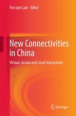 New Connectivities In China Virtual Actual And Local Interactions 1st Edition Boxu Yang Auth