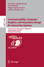 Communicability Computer Graphics And Innovative Design For Interactive Systems First International Symposium Ccgidis 2011 Crdoba Spain June 2829 2011 Revised Selected Papers 1st Edition Francisco V Cipolla Ficarra Auth