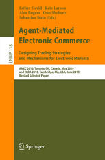 Agentmediated Electronic Commerce Designing Trading Strategies And Mechanisms For Electronic Markets Amec 2010 Toronto On Canada May 10 2010 And Tada 2010 Cambridge Ma Usa June 7 2010 Revised Selected Papers 1st Edition Jordan Berg