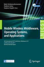 Mobile Wireless Middleware Operating Systems And Applications 4th International Icst Conference Mobilware 2011 London Uk June 2224 2011 Revised Selected Papers 1st Edition Kamal Bijlani