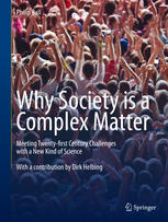 Why Society Is A Complex Matter Meeting Twentyfirst Century Challenges With A New Kind Of Science 1st Edition Philip Ball Auth