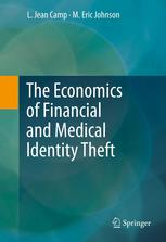 The Economics Of Financial And Medical Identity Theft 1st Edition L Jean Camp