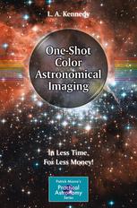 Oneshot Color Astronomical Imaging In Less Time For Less Money 1st Edition L A Kennedy Auth