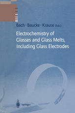 Electrochemistry Of Glasses And Glass Melts Including Glass Electrodes 1st Edition Dieter Krause Auth