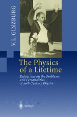 The Physics Of A Lifetime Reflections On The Problems And Personalities Of 20th Century Physics 1st Edition Professor Vitaly L Ginzburg Auth
