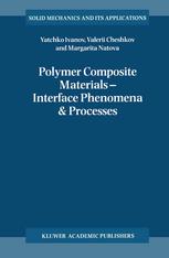 Polymer Composite Materials Interface Phenomena Processes 1st Edition Yatchko Ivanov