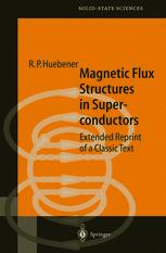 Magnetic Flux Structures In Superconductors Extended Reprint Of A Classic Text 2nd Edition Prof Dr Rudolf Peter Huebener Auth