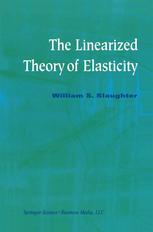 The Linearized Theory Of Elasticity 1st Edition William S Slaughter Auth