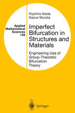 Imperfect Bifurcation In Structures And Materials Engineering Use Of Grouptheoretic Bifurcation Theory Kiyohiro Ikeda