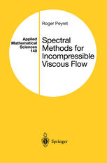 Spectral Methods For Incompressible Viscous Flow 1st Edition Roger Peyret Auth