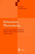 Relaxation Phenomena Liquid Crystals Magnetic Systems Polymers Hightc Superconductors Metallic Glasses 1st Edition W Haase