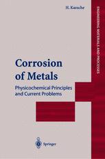 Corrosion Of Metals Physicochemical Principles And Current Problems 1st Edition Prof Em Dr Rer Nat Helmut Kaesche Auth