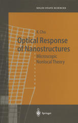 Optical Response Of Nanostructures Microscopic Nonlocal Theory 1st Edition Professor Dr Kikuo Cho Auth