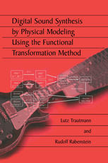 Digital Sound Synthesis By Physical Modeling Using The Functional Transformation Method 1st Edition Lutz Trautmann
