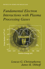 Fundamental Electron Interactions With Plasma Processing Gases 1st Edition Loucas G Christophorou