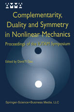 Complementarity Duality And Symmetry In Nonlinear Mechanics Proceedings Of The Iutam Symposium 1st Edition David Y Gao Auth