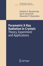 Parametric Xray Radiation In Crystals Theory Experiment And Applications 1st Edition Professor Vladimir G Baryshevsky