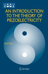 An Introduction To The Theory Of Piezoelectricity 1st Edition Jiashi Yang Auth
