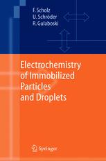 Electrochemistry Of Immobilized Particles And Droplets Prof Dr Fritz Scholz