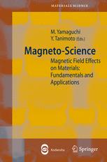 Magnetoscience Magnetic Field Effects On Materials Fundamentals And Applications Professor Masuhiro Yamaguchi