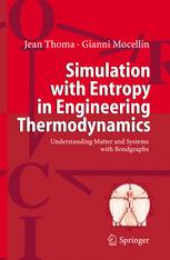 Simulation With Entropy Thermodynamics Understanding Matter And Systems With Bondgraphs 1st Edition Prof Jean Thoma
