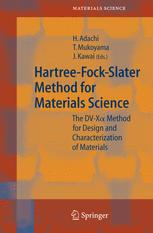 Hartreefockslater Method For Materials Science The Dvx Method For Design And Characterization Of Materials 1st Edition Hirohiko Adachi Auth