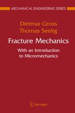 Fracture Mechanics With An Introduction To Micromechanics Dietmar Gross