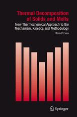 Thermal Decomposition Of Solids And Melts New Thermochemical Approach To The Mechanism Kinetics And Methodology 1st Edition Professor Boris V Lvov Auth