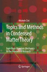 Topics And Methods In Condensed Matter Theory From Basic Quantum Mechanics To The Frontiers Of Research 1st Edition Prof Michele Cini Auth