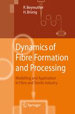 Dynamics Of Fibre Formation And Processing Modelling And Application In Fibre And Textile Industry 1st Edition Profdring Habil Roland Beyreuther