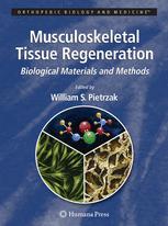 Musculoskeletal Tissue Regeneration Biological Materials And Methods 1st Edition William S Pietrzak Auth