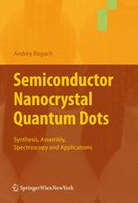 Semiconductor Nanocrystal Quantum Dots Synthesis Assembly Spectroscopy And Applications 1st Edition Stefan Kudera