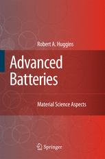 Advanced Batteries Materials Science Aspects 1st Edition Robert A Huggins Auth
