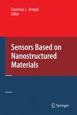Sensors Based On Nanostructured Materials 1st Edition Francisco J Arregui Auth