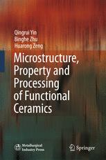 Microstructure Property And Processing Of Functional Ceramics Jointly Published With Metallurgical Industry Press2010 Prof Qingrui Yin