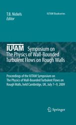 Iutam Symposium On The Physics Of Wallbounded Turbulent Flows On Rough Walls Proceedings Of The Iutam Symposium On The Physics Of Wallbounded Turbulent Flows On Rough Walls Held Cambridge Uk July 79 2009 1st Edition Seunghyun Lee