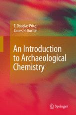 An Introduction To Archaeological Chemistry 1st Edition T Douglas Price