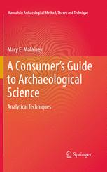 A Consumers Guide To Archaeological Science Analytical Techniques 1st Edition Mary E Malainey Auth