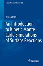 An Introduction To Kinetic Monte Carlo Simulations Of Surface Reactions 1st Edition Apj Jansen Auth