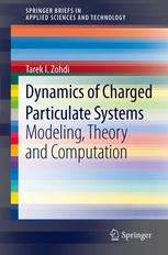 Dynamics Of Charged Particulate Systems Modeling Theory And Computation 1st Edition Tarek I Zohdi Auth