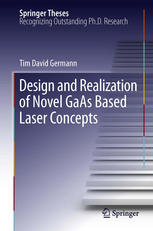 Design And Realization Of Novel Gaas Based Laser Concepts 1st Edition Tim David Germann Auth