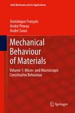 Mechanical Behaviour Of Materials Volume 1 Micro And Macroscopic Constitutive Behaviour 1st Edition Dominique Franois