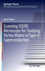 Scanning Squid Microscope For Studying Vortex Matter In Typeii Superconductors 1st Edition Amit Finkler Auth