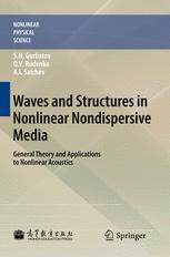 Waves And Structures In Nonlinear Nondispersive Media General Theory And Applications To Nonlinear Acoustics 1st Edition S N Gurbatov