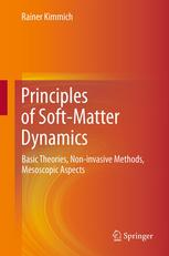 Principles Of Softmatter Dynamics Basic Theories Noninvasive Methods Mesoscopic Aspects 1st Edition Rainer Kimmich Auth