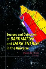 Sources And Detection Of Dark Matter And Dark Energy In The Universe Fourth International Symposium Held At Marina Del Rey Ca Usa February 2325 2000 1st Edition Joel R Primack Auth