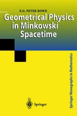 Geometrical Physics In Minkowski Spacetime 1st Edition E G Peter Rowe Auth