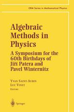 Algebraic Methods In Physics A Symposium For The 60th Birthdays Of Ji Patera And Pavel Winternitz 1st Edition Michael Baake