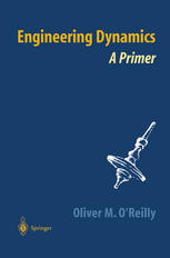 Engineering Dynamics A Primer Oliver M Oreilly Auth